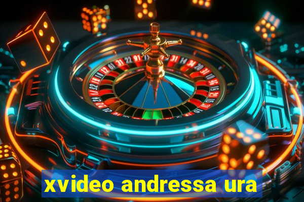 xvideo andressa ura